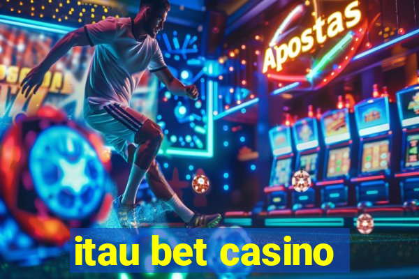 itau bet casino